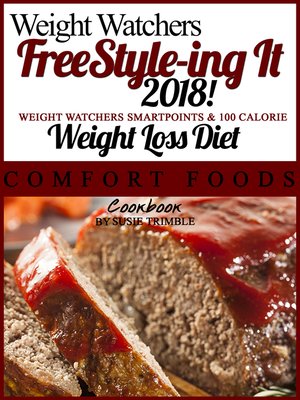 cover image of Weight Watchers FreeStyle-ing It 2018! Weight Watchers SmartPoints & 100 Calorie Weight Loss Diet Southern Comfort Foods Cookbook